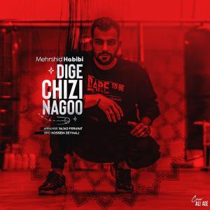 Album Dige Chizi Nagoo from Mehrshid Habibi