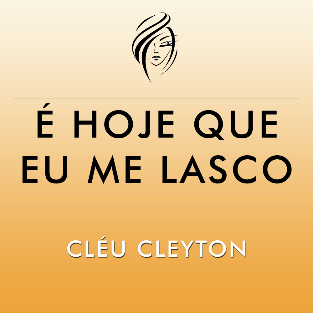 É Hoje Que Eu Me Lasco