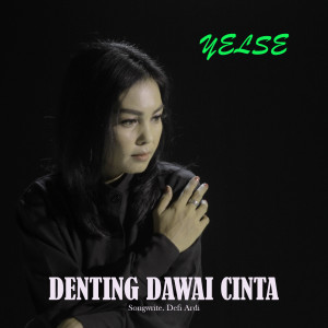 Dengarkan Denting Dawai Cinta lagu dari Yelse dengan lirik