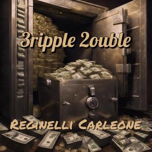 收聽Reginelli Carleone的3ripple 2ouble (Explicit)歌詞歌曲