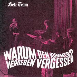 Listen to Warum den Kummer song with lyrics from Fietz-Team