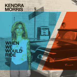 อัลบัม When We Would Ride / Catch The Sun ศิลปิน Kendra Morris