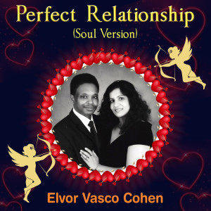 收聽Elvor Vasco Cohen的Perfect Relationship (Soul Version)歌詞歌曲