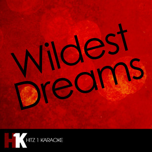 Hits 1 Karaoke的專輯Wildest Dreams (In the Style of Taylor Swift) [Karaoke Version] - Single
