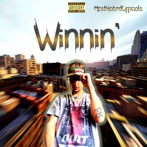 ดาวน์โหลดและฟังเพลง Winnin' (Explicit) พร้อมเนื้อเพลงจาก MostHatedOfficials