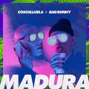 收聽Cosculluela的Madura (feat. Bad Bunny)歌詞歌曲
