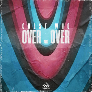 收聽Guest Who的Over and Over (其他)歌詞歌曲