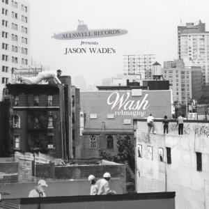 收聽Jason Wade的Wash (reImagine)歌詞歌曲