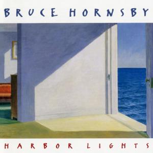 Bruce Hornsby & the Range的專輯Harbor Lights