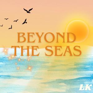 收聽Hlk的Beyond The Seas歌詞歌曲