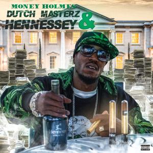 Money Holmes的專輯Dutch Masterz & Hennessey