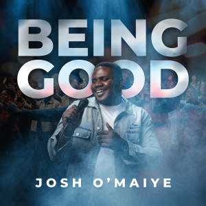Album Being Good from Josh O'Maiye