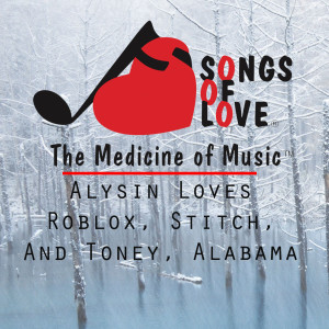 Dengarkan Alysin Loves Roblox, Stitch, and Toney, Alabama lagu dari C.Allocco dengan lirik