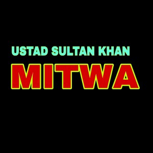 Ustad Sultan Khan的專輯Mitwa