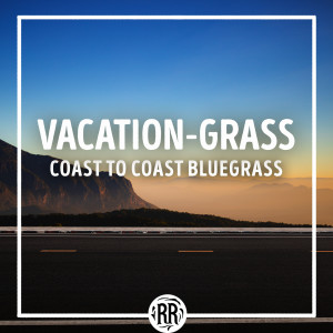 Various Artists的專輯Vacation-Grass: Coast to Coast Bluegrass