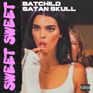 收聽Batchild的Sweet Sweet (Explicit)歌詞歌曲