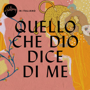 ดาวน์โหลดและฟังเพลง Quello Che Dio Dice Di Me พร้อมเนื้อเพลงจาก Hillsong In Italiano