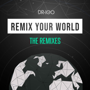 ดาวน์โหลดและฟังเพลง Remix Your World พร้อมเนื้อเพลงจาก Dr. Leo