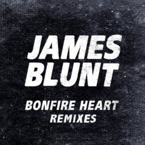 อัลบัม Bonfire Heart Remixes ศิลปิน James Blunt