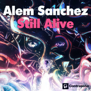 ดาวน์โหลดและฟังเพลง Still Alive พร้อมเนื้อเพลงจาก Alem Sanchez