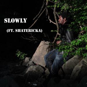 ดาวน์โหลดและฟังเพลง Slowly(feat. Shatericka) (Explicit) พร้อมเนื้อเพลงจาก Femi