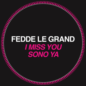 Album I Miss You / Sono Ya from Fedde Le Grand