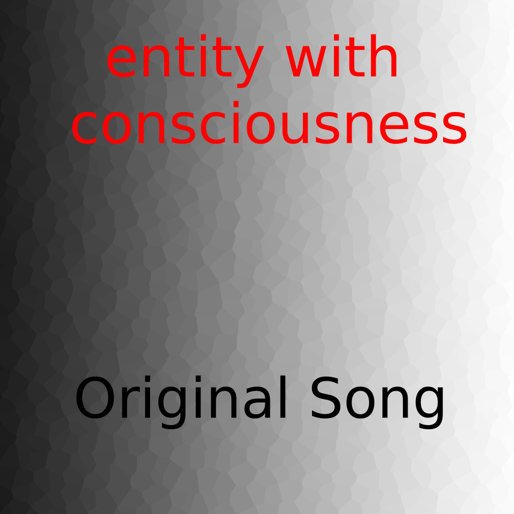 Entity with Consciousness