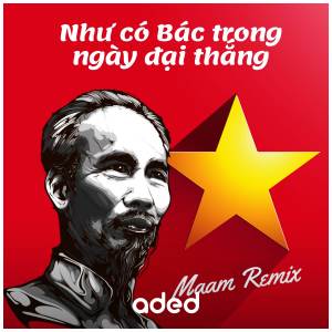 ดาวน์โหลดและฟังเพลง Như có Bác trong ngày đại thắng (Maam Remix) พร้อมเนื้อเพลงจาก Maam