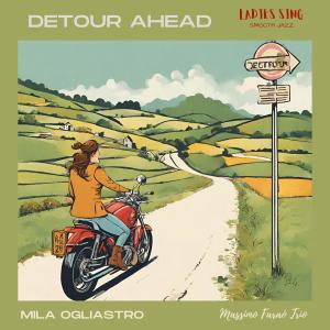 Dengarkan Detour ahead lagu dari Mila Ogliastro dengan lirik