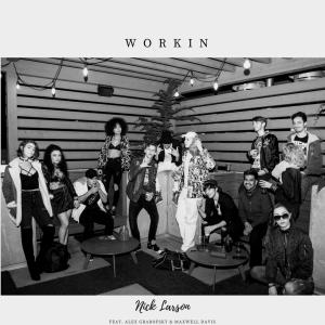 Nick Larson的專輯Workin' (feat. Alex Grabofsky & Maxwell Davis) (Explicit)