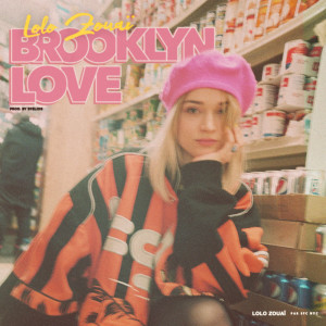 Listen to Brooklyn Love song with lyrics from Lolo Zouaï