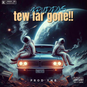 收聽YNBKruddXs的Tew far gone (Explicit)歌詞歌曲