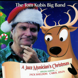 อัลบัม A Jazz Musician's Christmas ศิลปิน The Tom Kubis Big Band