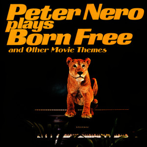 Peter Nero的專輯Plays "Born Free" & Other Movie Themes