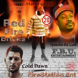收聽Cold Dawn的Red Fire Bricks (feat. Mario Grand & Speedie Da Icon) (Explicit)歌詞歌曲