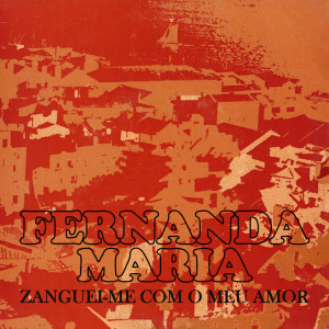 ดาวน์โหลดและฟังเพลง Não Passes Com Ela à Minha Rua พร้อมเนื้อเพลงจาก Fernanda Maria