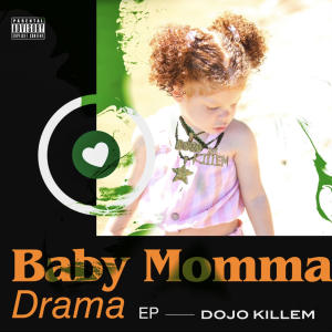 Album BabyMomma Drama (Explicit) from Dojokillem