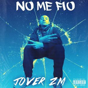 Album No me fio (feat. Jover Zm) (Explicit) from ZZ Records