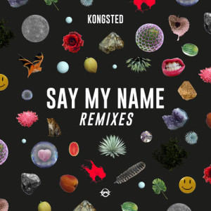 收聽Kongsted的Say My Name (Murdock Remix)歌詞歌曲