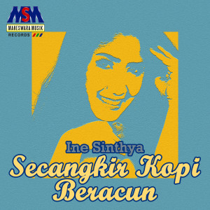 收聽Ine Sinthya的Secangkir Kopi Beracun歌詞歌曲