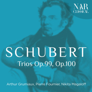 Franz Schubert: Trios Op.99, Op.100