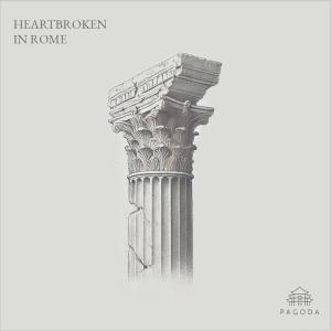 ดาวน์โหลดและฟังเพลง Heartbroken in Rome พร้อมเนื้อเพลงจาก Pagoda