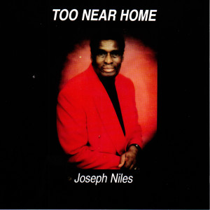 Joseph Niles的專輯Too Near Home