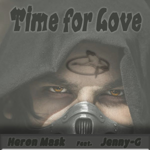 Listen to Time for Love song with lyrics from Dj Heron Mask