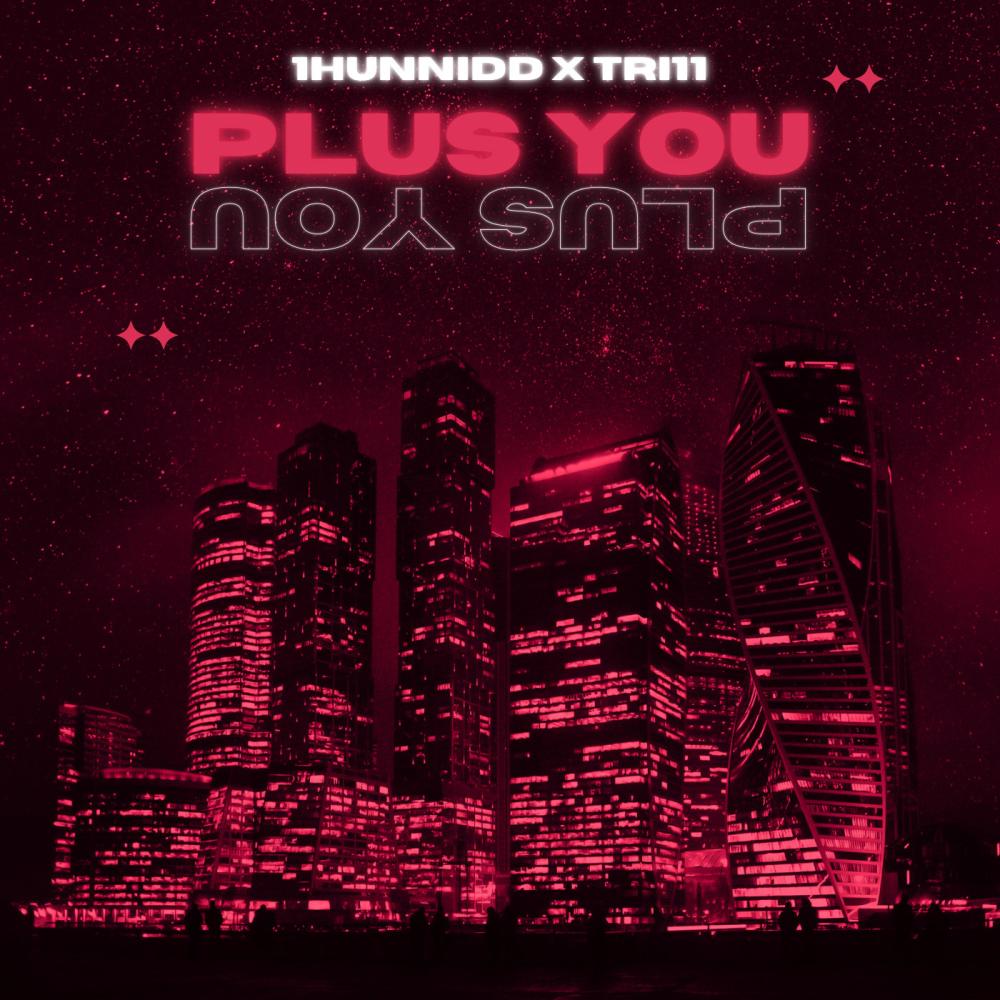 Plus You (feat. Tri11) (Explicit)