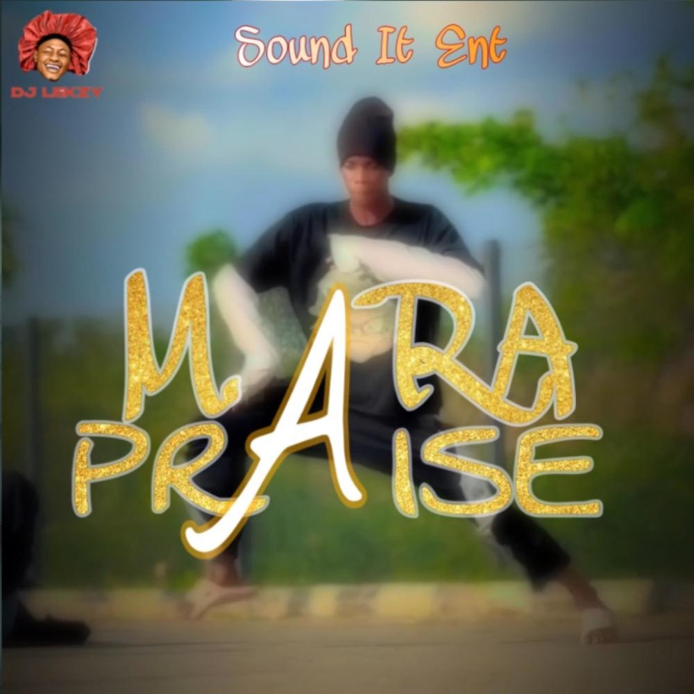 Mara praise (feat. Sodma & Parapara Dj Tweet)