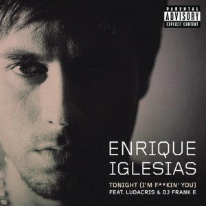 ดาวน์โหลดและฟังเพลง Tonight (I'm Fuckin' You) พร้อมเนื้อเพลงจาก Enrique Iglesias