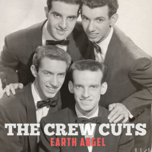 收聽The Crew Cuts的Earth Angel歌詞歌曲