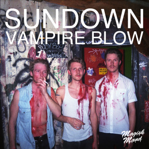 收聽Vampire Blow的Sundown歌詞歌曲