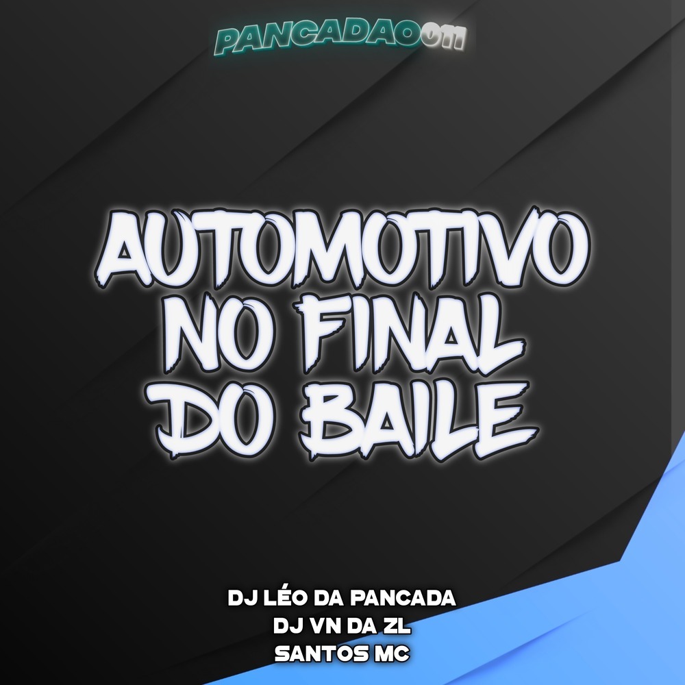 AUTOMOTIVO NO FINAL DO BAILE (Explicit)